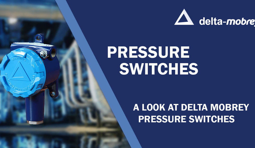 Delta Mobrey Switches: Working Well Under Pressure!
